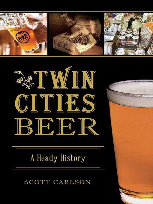Title details for Twin Cities Beer by Scott Carlson - Available